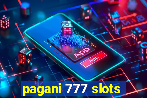 pagani 777 slots